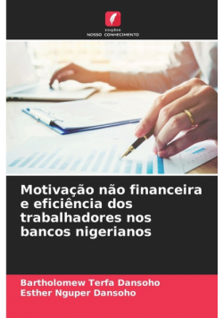 Motivação não financeira e eficiência dos trabalhadores nos bancos nigerianos