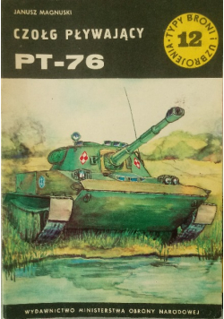 Typy broni i uzbrojenia Tom 12 Czołg pływający PT 76