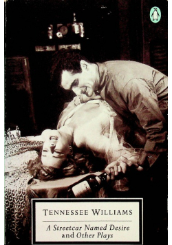 A streetcar Named Desire and Other Plays