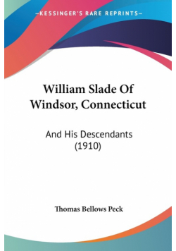 William Slade Of Windsor, Connecticut