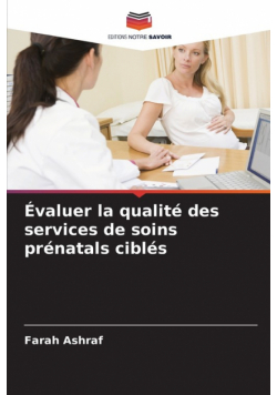 Évaluer la qualité des services de soins prénatals ciblés
