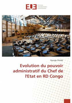 Evolution du pouvoir administratif du Chef de l'Etat en RD Congo