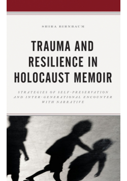 Trauma and Resilience in Holocaust Memoir