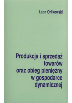 Produkcja i sprzedaż towarów oraz obieg pieniężny w gospodarce dynamicznej