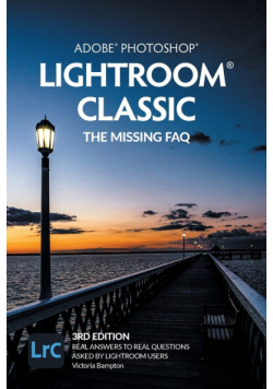 Adobe Photoshop Lightroom Classic - The Missing FAQ (2022 Release)