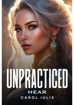 Unpracticed Hear