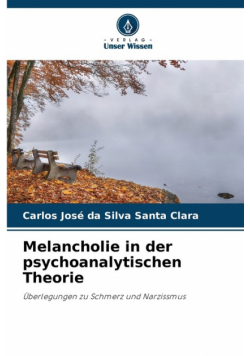 Melancholie in der psychoanalytischen Theorie