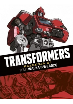 Transformers Kolekcja G1 Walka o władzę Tom 1