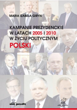 Kampanie prezydenckie w latach 2005 i 2010 w życiu politycznym Polski