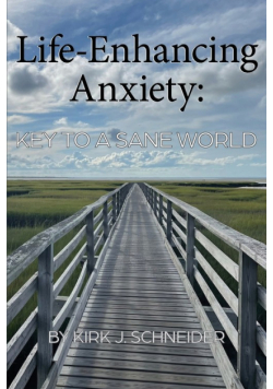 Life Enhancing Anxiety