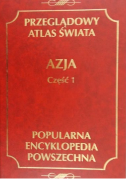 Przeglądowy Atlas Świata Azja Część 1