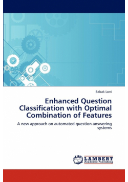Enhanced Question Classification with Optimal Combination of Features
