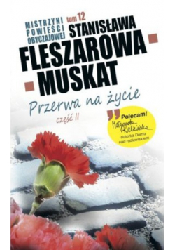Mistrzyni powieści obyczajowej Tom  12 Przerwa na życie Część 2