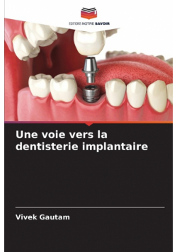 Une voie vers la dentisterie implantaire