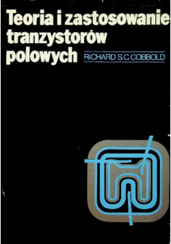Teoria i zastosowanie tranzystorów polowych
