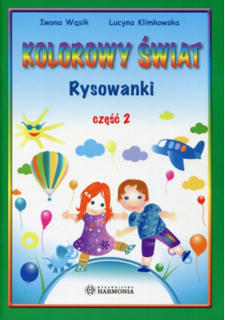 Kolorowy świat Rysowanki Część 2
