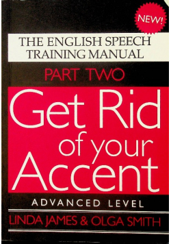 Get Rid of Your Accent The English Speech Training Manual z DVD