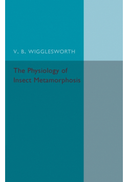 The Physiology of Insect Metamorphosis