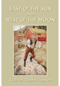 East o' the Sun and West o' the Moon (Yesterday's Classics)