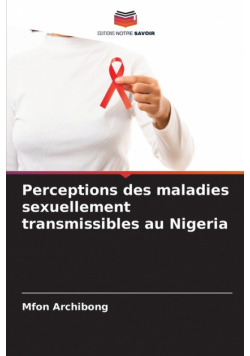Perceptions des maladies sexuellement transmissibles au Nigeria