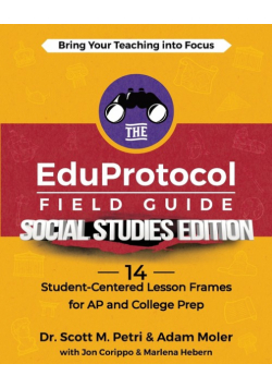 The EduProtocol Field Guide Social Studies Edition