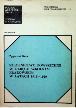 Szkolnictwo powszechne w okręgu szkolnym krakowskim w latach 1918 - 1939