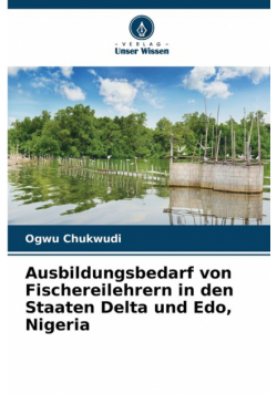 Ausbildungsbedarf von Fischereilehrern in den Staaten Delta und Edo, Nigeria