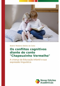 Os conflitos cognitivos diante do conto "Chapeuzinho Vermelho"