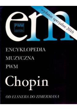 Encyklopedia muzyczna Chopin Od Elsnera do Zimermana