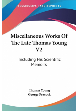 Miscellaneous Works Of The Late Thomas Young V2