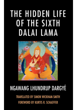 The Hidden Life of the Sixth Dalai Lama