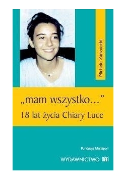 Mam wszystko 18 lat życia Chiary Luce