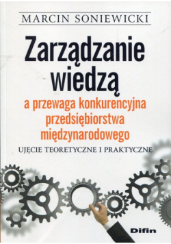 Zarządzanie wiedzą a przewaga konkurencyjna przedsiębiorstwa międzynarodowego