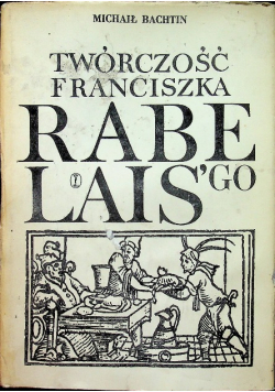 Twórczość Franciszka Rabelaisgo a kulrtura ludowa średniowiecza i renesansu