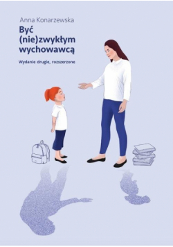 Być (nie)zwykłym wychowawcą. Scenariusze lekcji...