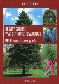 Rośliny ozdobne w architekturze krajobrazu Część 3