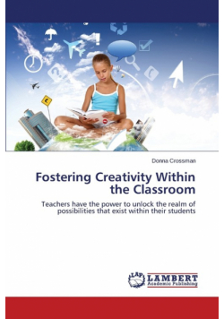 Fostering Creativity Within the Classroom
