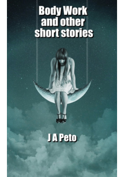 Body Work and other short stories