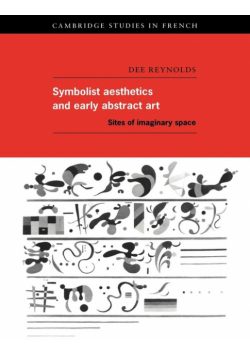 Symbolist Aesthetics and Early Abstract Art