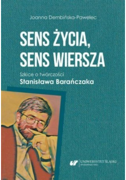 Sens życia sens wiersza Szkice o twórczości Stanisława Barańczaka