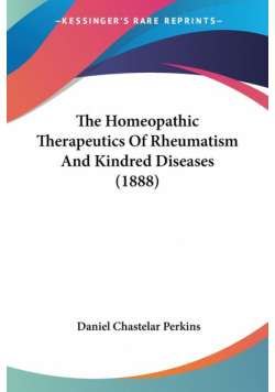 The Homeopathic Therapeutics Of Rheumatism And Kindred Diseases (1888)