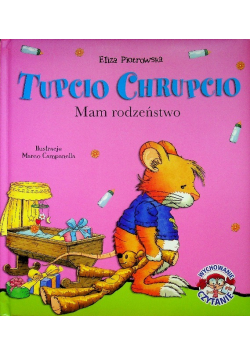 Tupcio Chrupcio Mam rodzeństwo