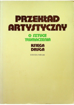 Przekład Artystyczny O sztuce tłumaczenia Księga druga