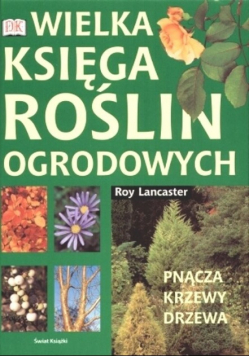 Wielka księga roślin ogrodowych Pnącza krzewy drzewa