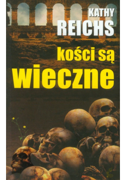 Kości są wieczne
