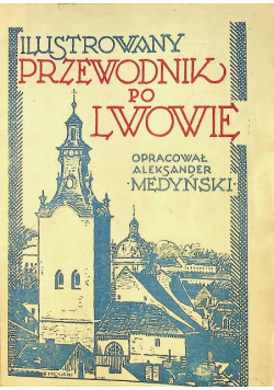 Ilustrowany Przewodnik po Lwowie, 1936 r.