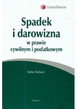 Spadek i darowizna w prawie cywilnym i podatkowym