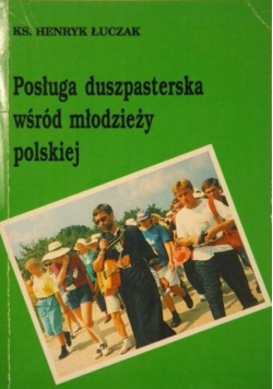 Posługa duszpasterska wśród młodzieży polskiej