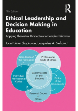 Ethical Leadership and Decision Making in Education