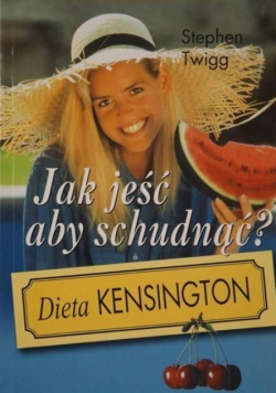 Jak jeść aby schudnąć Dieta Kensington
